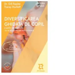 Coperta cărții Diversificarea ghidata de copil. Carte de bucate. 130 de retete pentru mese in familie