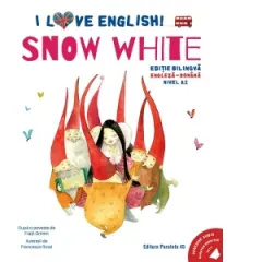 Coperta cărții I Love English. Snow White (Alba-ca-Zapada). Editie bilingva. Nivel A2 (versiune audio inclusa)