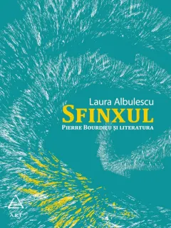 Coperta cărții Sfinxul. Pierre Bourdieu și literatura