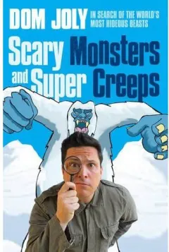 Coperta cărții Scary Monsters and Super Creeps: In Search of the World's Most Hideous Beasts