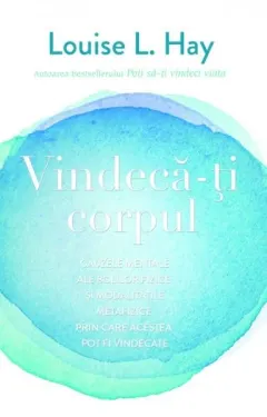 Coperta cărții Vindecă-ți corpul