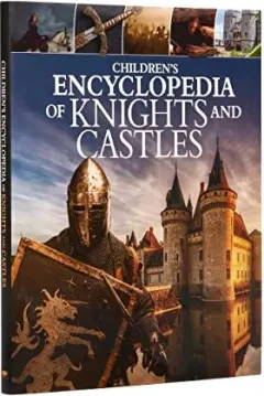Coperta cărții Childrens Encyclopedia of Knights and Castles