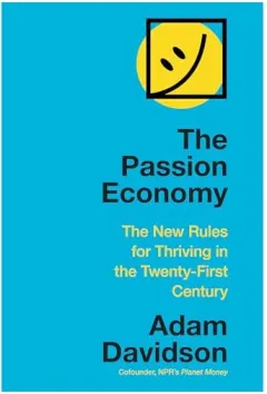 Coperta cărții The Passion Economy: The New Rules for Thriving in the Twenty-First Century