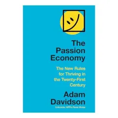 Coperta cărții The Passion Economy: The New Rules for Thriving in the Twenty-First Century