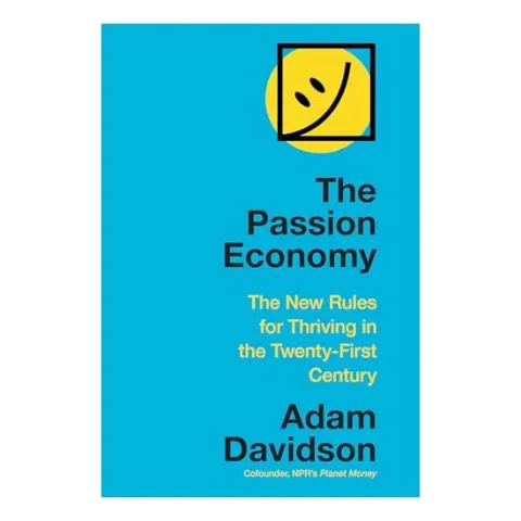 Coperta cărții The Passion Economy: The New Rules for Thriving in the Twenty-First Century