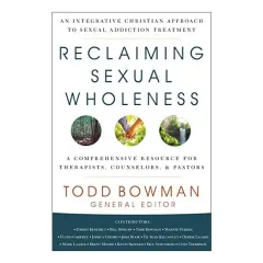 Coperta cărții Reclaiming Sexual Wholeness, Todd Bowman