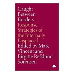 Coperta cărții Caught Between Borders, Marc Vincet, Birgitte Refslund Sorenson