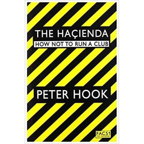 Coperta cărții The Hacienda: How Not To Run a Club