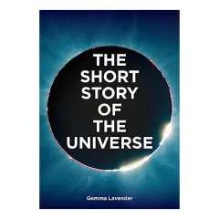 Coperta cărții Short Story of the Universe, Gemma Lavender, Mark Fletcher