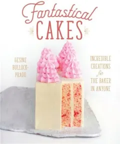 Coperta cărții Fantastical Cakes, Gesine Bullock-Prado