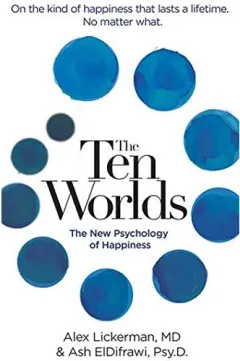 Coperta cărții The Ten Worlds, Ash ElDifrawi, Alex Lickerman
