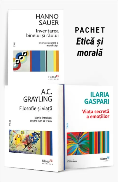 Coperta cărții Pachet Etică și morală. Inventarea binelui și a răului/Filosofie și viață/Viața secretă a emoțiilor - Hanno Sauer