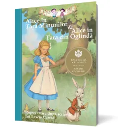 Coperta cărții Alice in Tara Minunilor & Alice in Tara din Oglinda (repovestire)