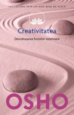 Coperta cărții Creativitatea. Descatusarea fortelor interioare