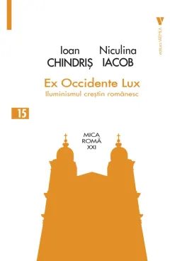 Coperta cărții Ex Occidente Lux. Iluminismul creștin român
