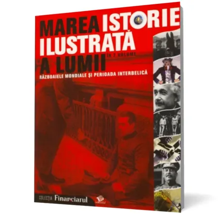 Coperta cărții Marea istorie ilustrata a lumii. Razboaiele mondiale si perioada interbelica - vol. 6
