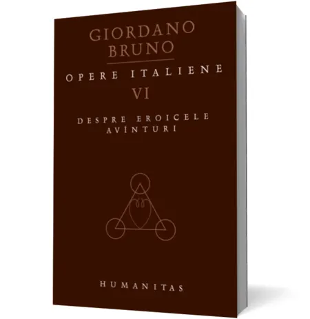 Coperta cărții Opere italiene VI. Despre eroicele avânturi