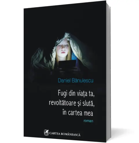 Coperta cărții Fugi din viața ta, revoltătoare și slută, în cartea mea
