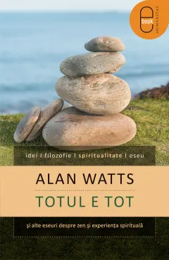 Coperta cărții Totul e tot si alte eseuri despre zen si experienta spirituala (pdf)