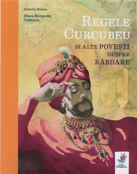 Coperta cărții Regele Curcubeu și alte povești despre răbdare