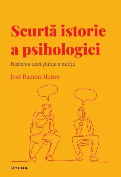 Coperta cărții Descopera psihologia. Scurta istorie a psihologiei. Nasterea unei stiinte a mintii