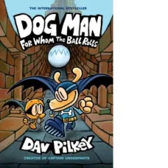 Coperta cărții Dog Man 7: For Whom the Ball Rolls