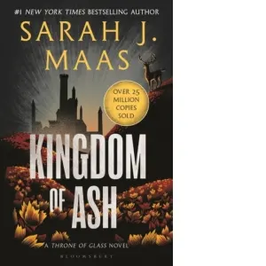 Coperta cărții Kingdom of Ash: A Throne of Glass Novel