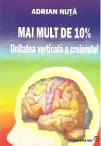 Coperta cărții Mai mult de 10%. Unitatea verticala a creierului