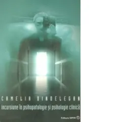 Coperta cărții Incursiune in psihopatologie si psihologie clinica