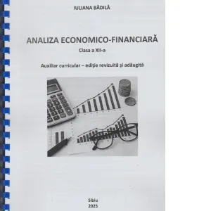 Coperta cărții Analiza economico-financiara. Clasa a XII-a. Auxiliar curricular, editie revizuita si adaugita