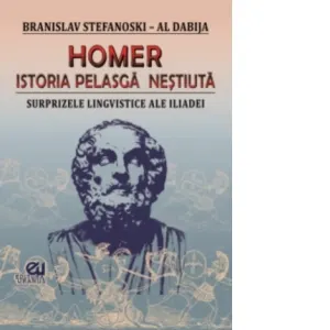 Coperta cărții Homer. Istoria pelasga nestiuta. Surprizele lingvistice ale Iliadei