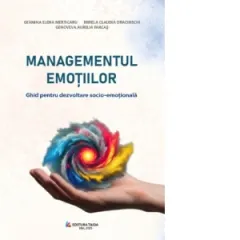 Coperta cărții Managementul emotiilor. Ghid pentru dezvoltarea socio-emotionala