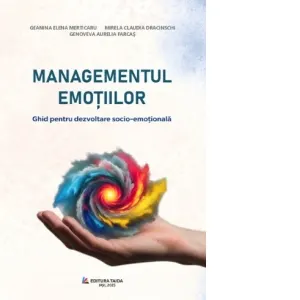 Coperta cărții Managementul emotiilor. Ghid pentru dezvoltarea socio-emotionala