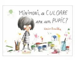 Coperta cărții Minimoni, ce culoare are un pupic?