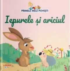 Coperta cărții Primele mele povesti. Iepurele si ariciul