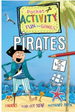 Coperta cărții Pirate Pocket Activity Fun and Games Includes Games, Cutouts, Foldout Scenes, Textures, Stickers, and Stencils!