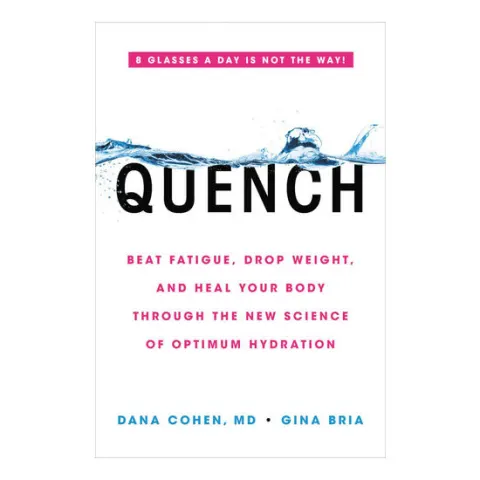 Coperta cărții Quench: beat fatigue, drop weight, and heal your body through the new science of optimum hydration