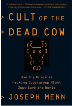 Coperta cărții Cult of the Dead Cow: how the original hacking supergroup might just save the world
