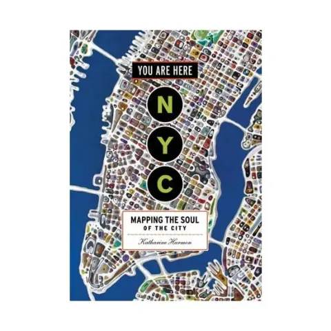 Coperta cărții NYC: you are here : mapping the soul of the city