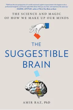 Coperta cărții The suggestible brain: the science and magic of how we make up our minds