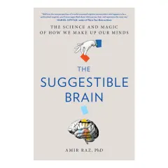 Coperta cărții The suggestible brain: the science and magic of how we make up our minds