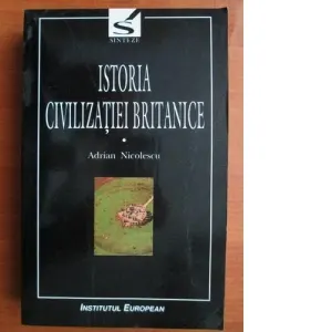 Coperta cărții Istoria civilizatiei britanice volumul I
