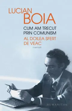 Coperta cărții Cum am trecut prin comunism. Al doilea sfert de veac