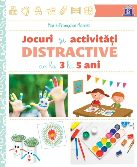 Coperta cărții Jocuri și activități distractive de la 3 la 5 ani
