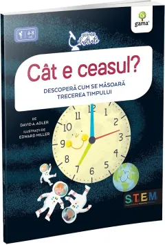 Coperta cărții Cat e ceasul? Descopera cum se masoara trecerea timpului