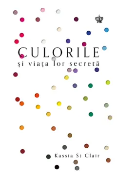 Coperta cărții Culorile si viata lor secreta