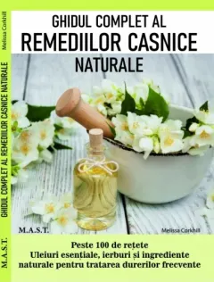 Coperta cărții Ghidul complet al remediilor casnice naturale