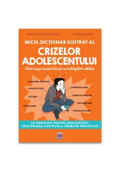 Coperta cărții Micul dicționar ilustrat al crizelor adolescentului