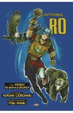 Coperta cărții Capitanul RO. Vol.1: Razboi in inima Europei?