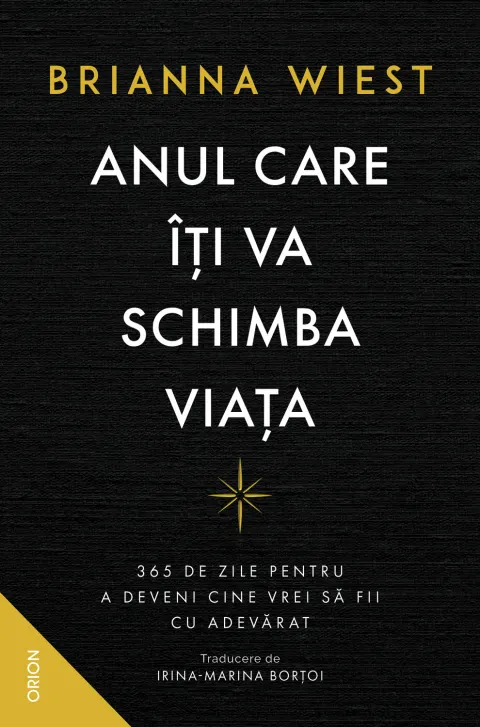 Coperta cărții ANUL CARE ÎȚI VA SCHIMBA VIAȚA. 365 de zile pentru a deveni cine vrei să fii cu adevărat